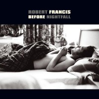 Purchase Robert Francis - Before Nightfall