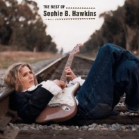 Purchase Sophie B. Hawkins - The Best Of Sophie B. Hawkins