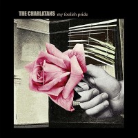 Purchase The Charlatans - My Foolish Pride (CDS)