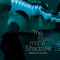 Buy The Blue Moon Shadows - Ombres Bleues Sur La Lune... Mp3 Download