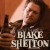 Buy Blake Shelton - Loaded: The Best of Blake Shelton Mp3 Download