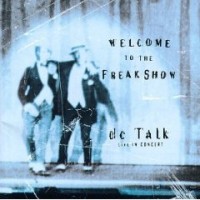 Purchase Dc Talk - Welcome To The Freak Show