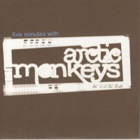 Purchase Arctic Monkeys - Five Minutes With Arctic Monkeys (EP)