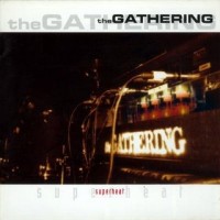 Purchase The Gathering - Superheat (Live)