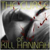 Purchase Kill Hannah - The Curse Of Kill Hannah