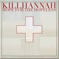 Purchase Kill Hannah - Hope For The Hopeless