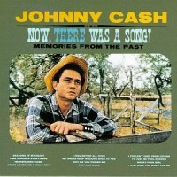 Purchase Johnny Cash - Now, There Was A Song!