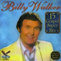 Purchase Billy Walker - 15 Gospel Super Hits