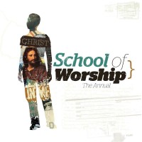 Purchase The School Of Worship - Christ In Me (The Annual)