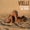 Buy Vdelli - Ain't Bringing Me Down Mp3 Download