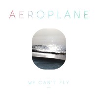 Purchase Aeroplane - We Can`t Fly