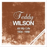 Purchase Teddy Wilson - All My Life (1934 - 1950) (Remastered)