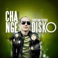 Purchase Christian Fischer - Change Disko