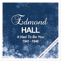 Purchase Edmond Hall - It Had To Be You  (1941 - 1945) (Remastered)