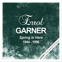 Purchase Errol Garner - Spring Is Here  (1944 - 1956) (Remastered)