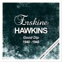 Purchase Erskine Hawkins - Good Dip  (1940 - 1945) (Remastered)