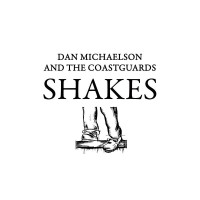 Purchase Dan Michaelson and the Coastguards - Shakes