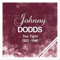 Buy Johnny Dodds - Too Tight (1923 - 1940) (Remastered) Mp3 Download