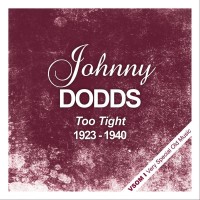 Purchase Johnny Dodds - Too Tight (1923 - 1940) (Remastered)