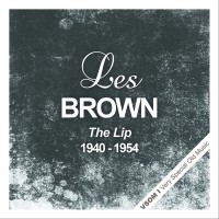 Purchase Les Brown - The Lip (1940  - 1954) (Remastered)