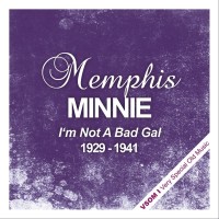Purchase Memphis Minnie - I'm Not A Bad Gal (1929 - 1941) (Remastered)