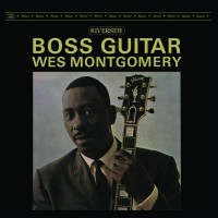 Purchase Wes Montgomery - Boss Guitar (Original Jazz Classics Remasters