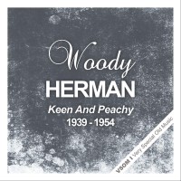 Purchase Woody Herman - Keen And Peachy (1939 - 1954) (Remastered)