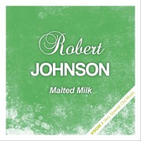Purchase Robert Johnson - Malted Milk (Remastered)