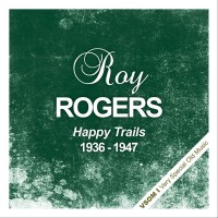 Purchase Roy Rogers - Happy Trails (1936 - 1947) (Remastered)