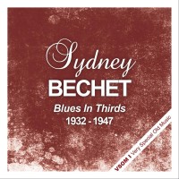 Purchase Sidney Bechet - Blues In Thirds (1932 - 1947) (Remastered)