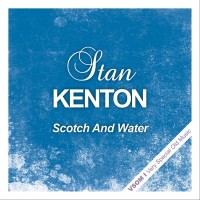 Purchase Stan Kenton - Scotch And Water (Remastered)
