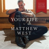 Purchase Matthew West - The Story Of Your Life (Deluxe Edition)
