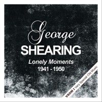 Purchase George Shearing - Lonely Moments  (1941 - 1950) (Remastered)