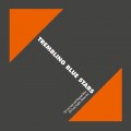 Buy Trembling Blue Stars - Fast Trains And Telegraph Wires Mp3 Download