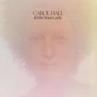 Purchase Carol Hall - If I Be Your Lady