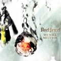 Buy Duel Jewel - We Will Melt You Mp3 Download