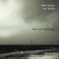 Purchase Albert Kuvezin And Yat-Kha - Poets And Lighthouses
