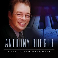 Purchase Anthony Burger - Best Loved Melodies