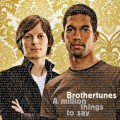 Buy Brothertunes - Million Things To Say Mp3 Download