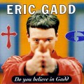 Buy Eric Gadd - Do You Believe In Gadd Mp3 Download