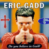 Purchase Eric Gadd - Do You Believe In Gadd