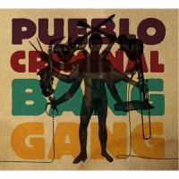 Purchase Pueblo Criminal - Bang Gang
