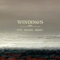 Purchase Windings - It's Never Night