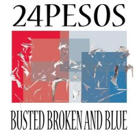 Purchase 24Pesos - Busted Broken And Blue