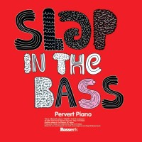 Purchase Slap In The Bass - Pervert Piano
