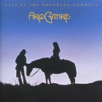 Purchase Arlo Guthrie - Last Of The Brooklyn Cowboys (Remastered 2004)