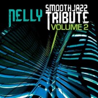 Purchase Smooth Jazz All Stars - Nelly Smooth Jazz Tribute