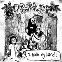 Purchase Uncommon Men From Mars - I Hate My Band!