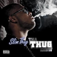 Purchase Slim Thug - Tha Thug Show