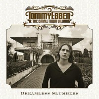 Purchase Tommy Ebben & The Small Town Villains - Dreamless Slumbers